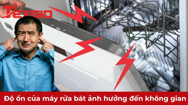 Độ ồn của máy rửa bát có thể gây khó chịu