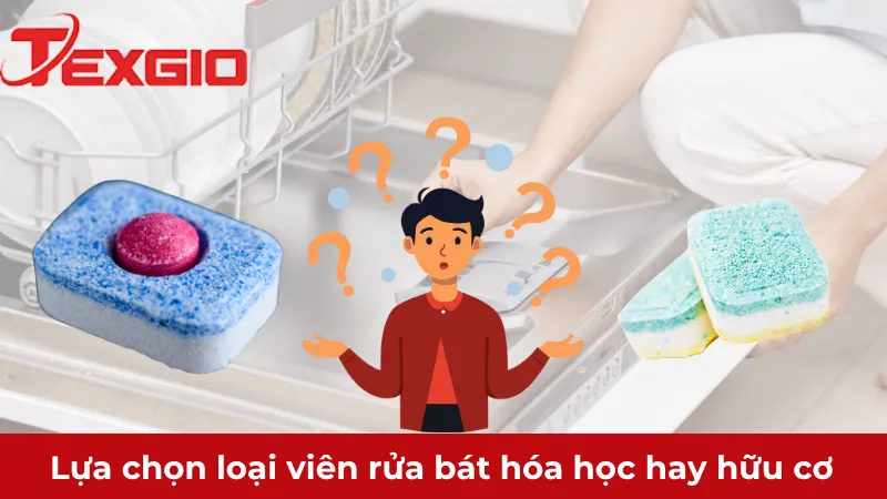 Lựa chọn loại viên rửa bát hóa học hay hữu cơ