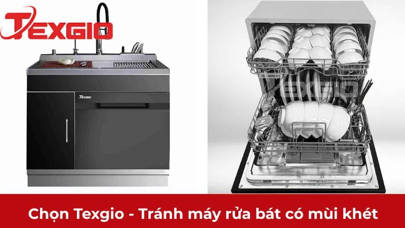 Lựa chọn Texgio - Phòng tránh tình trạng máy rửa bát có mùi khét!