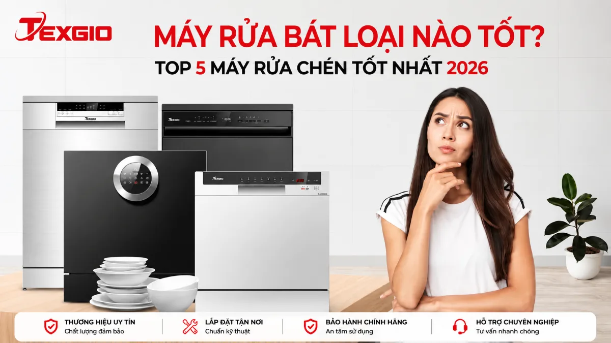 Máy rửa chén loại nào tốt nhất năm 2026?