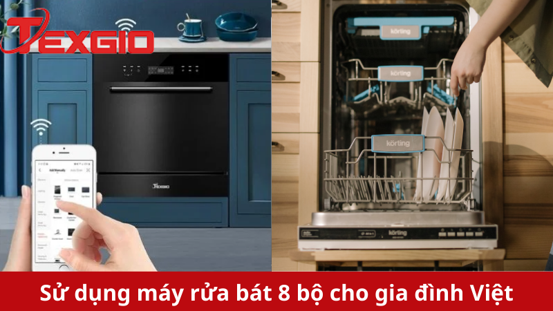 sử dụng máy rửa bát 8 bộ cho gia đình Việt