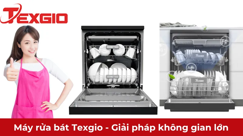 Texgio – Giải pháp máy rửa bát với không gian lớn & Thiết kế tối ưu cho mọi gia đình