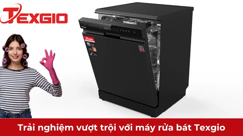 Trải nghiệm sự an tâm & Tin cậy cùng máy rửa bát độc lập Texgio